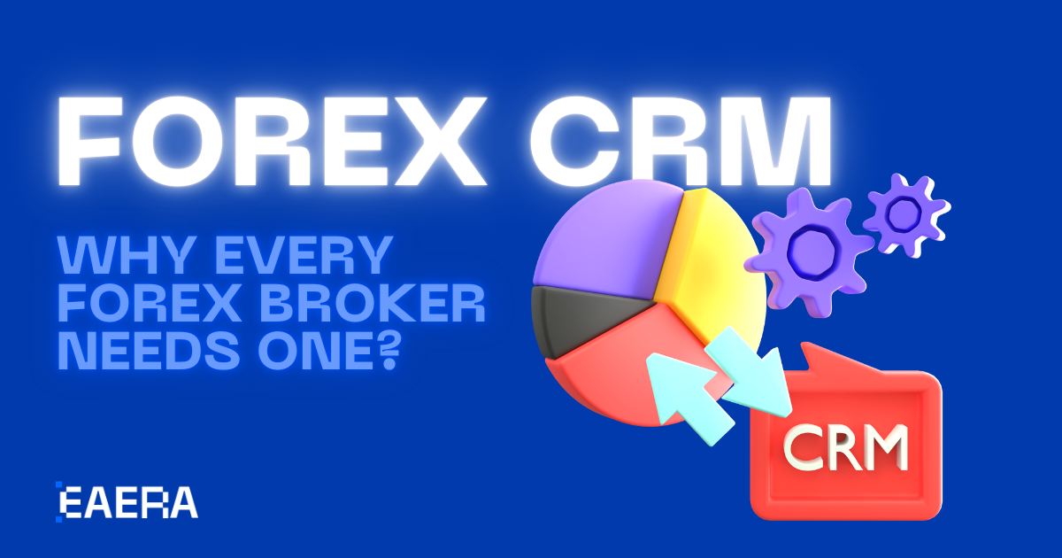the-importance-of-forex-crm-why-every-forex-broker-needs-one