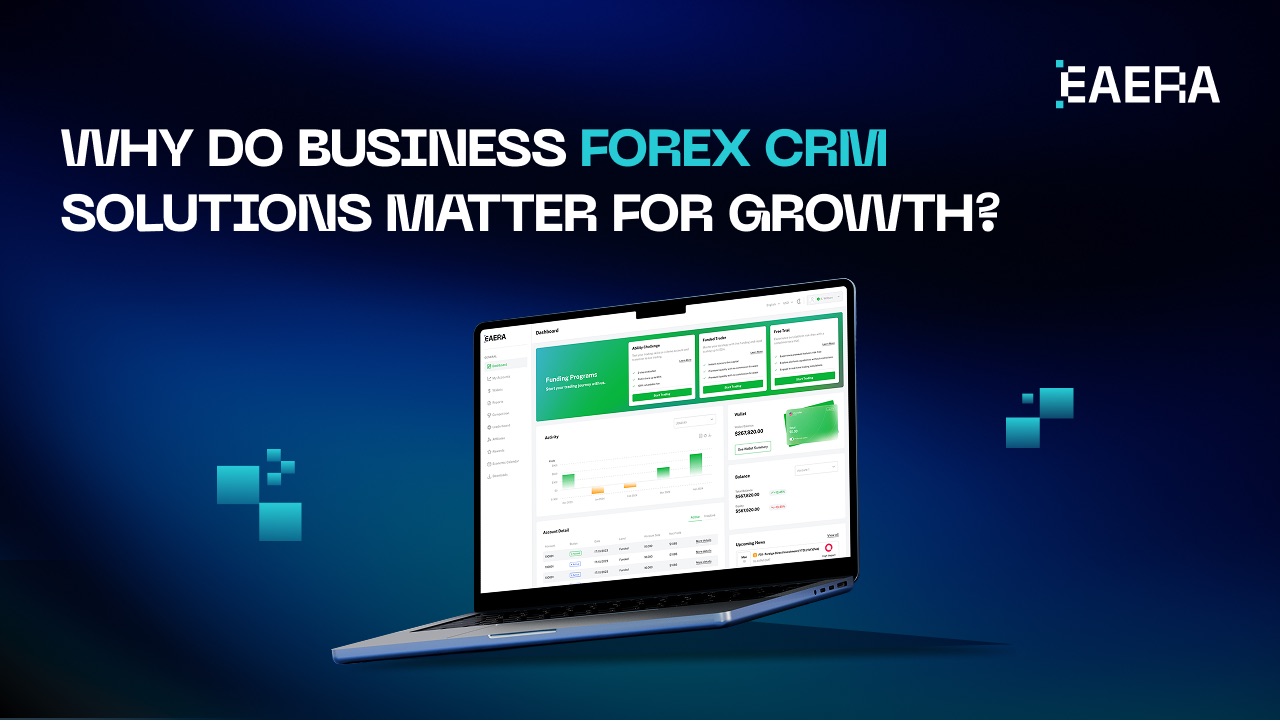 why-do-business-forex-crm-solutions-matter-for-growth