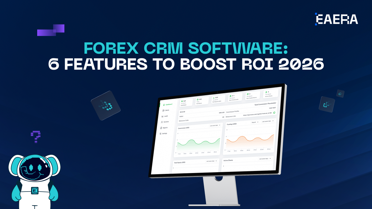 forex-crm-software-6-features-to-boost-roi-2026
