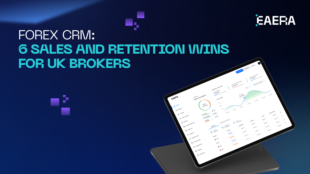 forex-crm-6-sales-and-retention-wins-for-uk-brokers